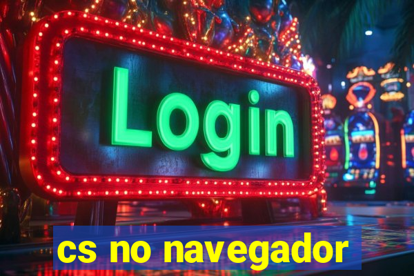 cs no navegador